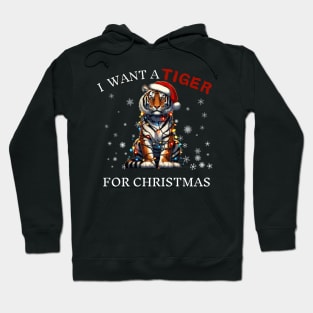 I Want a Tiger For Christmas Unique Christmas Design Hoodie